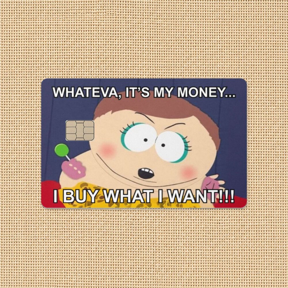 Cartman Credit Card Skin Sticker Funny Whateva Its My Money Meme